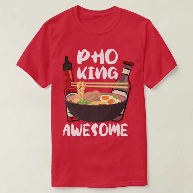 T-shirt Funnyramen Noodle Soup Lover Pho King Awesome 109 (Design devant)