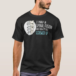 T-shirt Fusion de la colonne vertébrale J'ai une fusion de