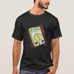 T-shirt Futile Voltmeter Funny Electrician Plaisanter T sh