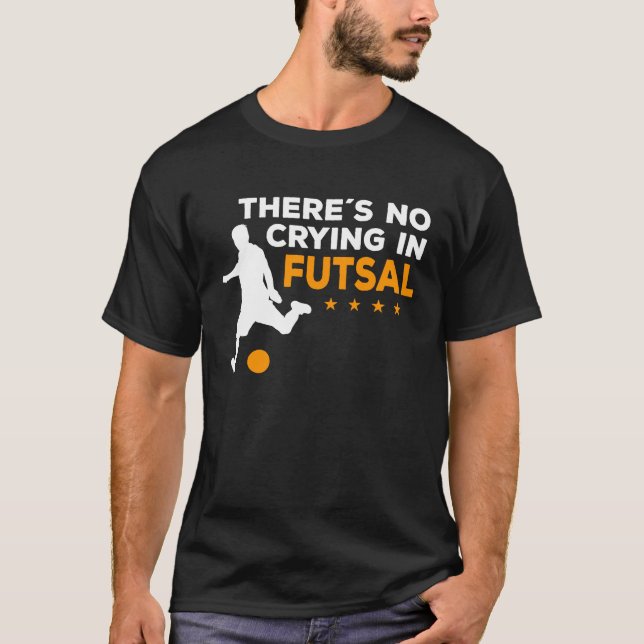 T-shirt Futsal Player There´s No Crying In Futsal (Devant)