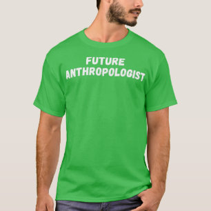 T-shirt Futur anthropologue Funky Anthropologie Étudiant G
