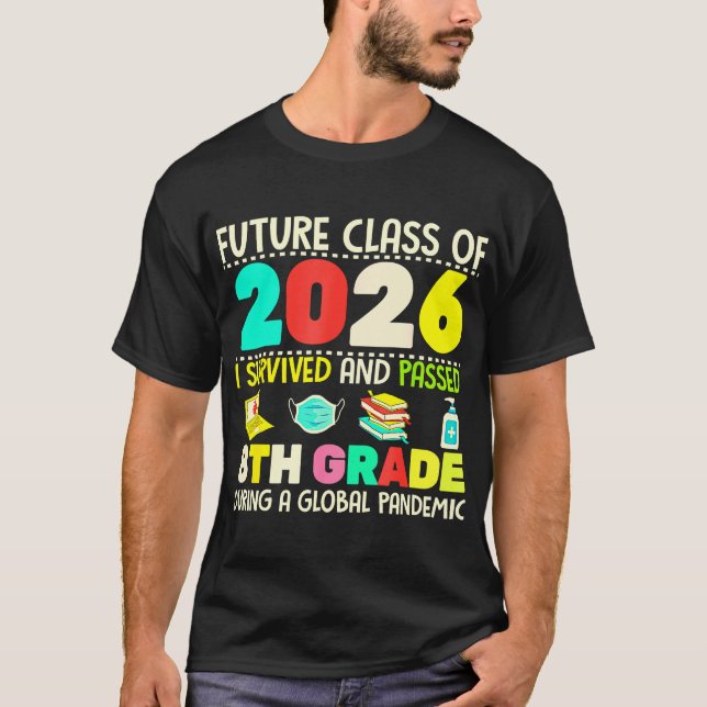 T-shirt Futur Classe De 2026 I Survived Passé 8E Grade G (Devant)