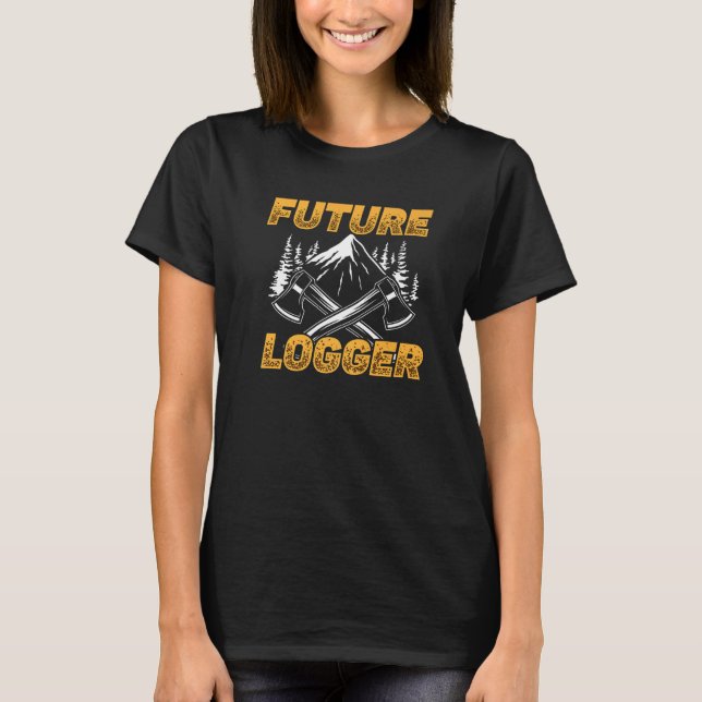 T-shirt Future Logger Lumberjack Logging Sawmill   (Devant)