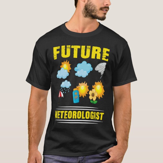T-shirt Future Meteorologist Climate Weather Meteorology (Devant)