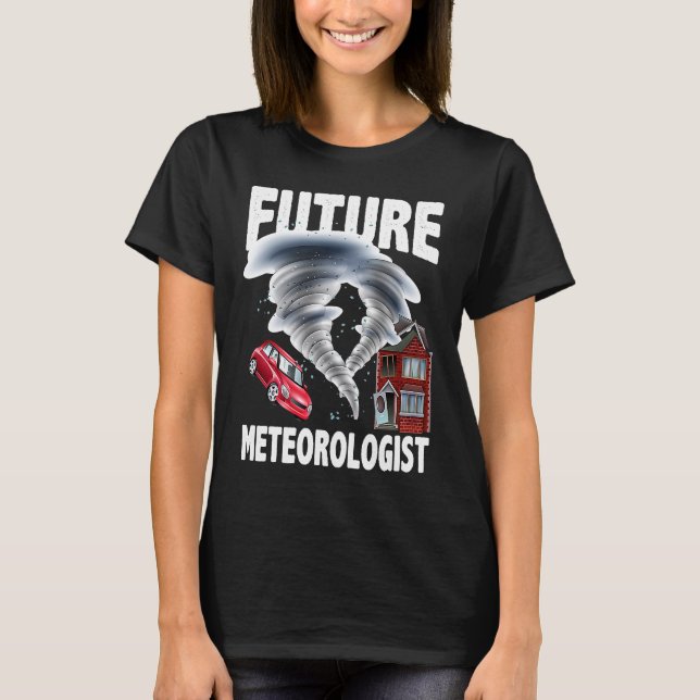 T-shirt Future Meteorologist Climate Weather Meteorology (Devant)
