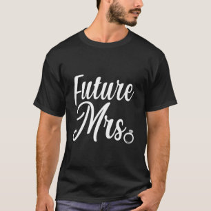 T-shirt Future Mme Fiançailles Mariée Mariage Enterrement