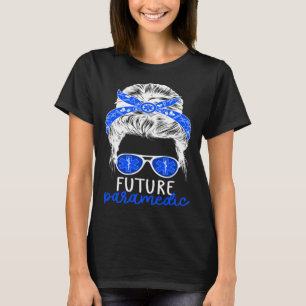 T-shirt Future Paramedic Messy Bun Paramedic Student