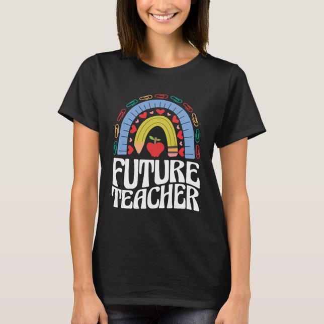 T-shirt Future Teacher Rainbow  Women Teaching Skill Love (Devant)