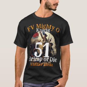 T-shirt FV Mighty O Shrimp ou Die Knight Alaska