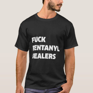 T-shirt Fvck Concessionnaires Fentanyl Anti-Douleur Et Mal