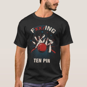 T-shirt FXX/ING TEN PIN - Fun Bowling Tee For Men
