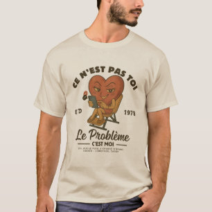 T-shirt Gabon : ce n'est pas toi le problème c'est moi