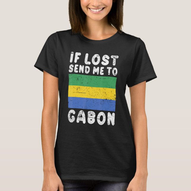T-shirt Gabon Flag Souvenir  If lost send me to Gabon (Devant)