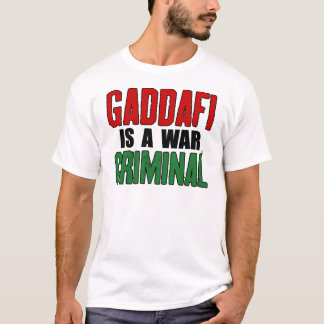 T-shirt Gaddafi est un criminel de guerre