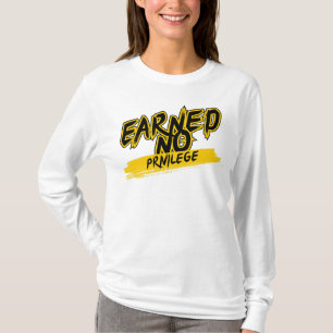 T-shirt Gagné Aucun Privilège™ Peint Par Hustle Non Donné