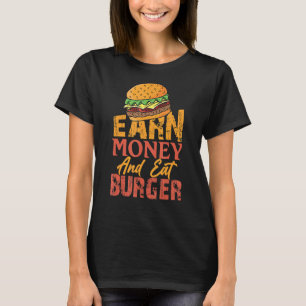 T-shirt Gagnez De L'Argent Et Mangez Du Burger