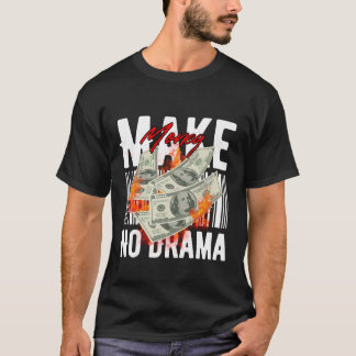 T-shirt Gagnez de l'Argent sans Drame – Design Streetwear 