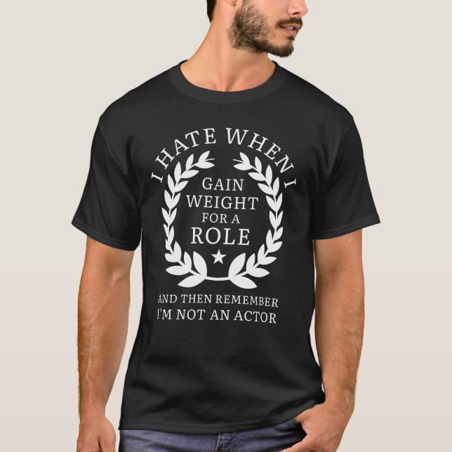 T-shirt Gain De Poids Pour Un Rôle (Devant)