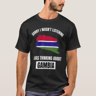 T-shirt Gambie Désolé de ne pas avoir écouté Penser à Gam