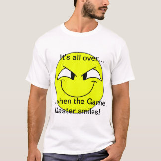 T-shirt "...Game Master smiles..."