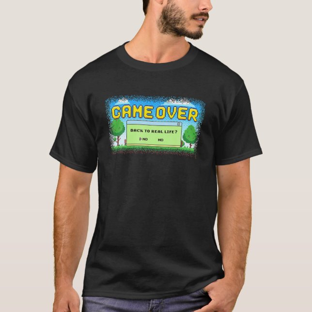 T-shirt Game over back to real life ? Funny Video Games Ga (Devant)