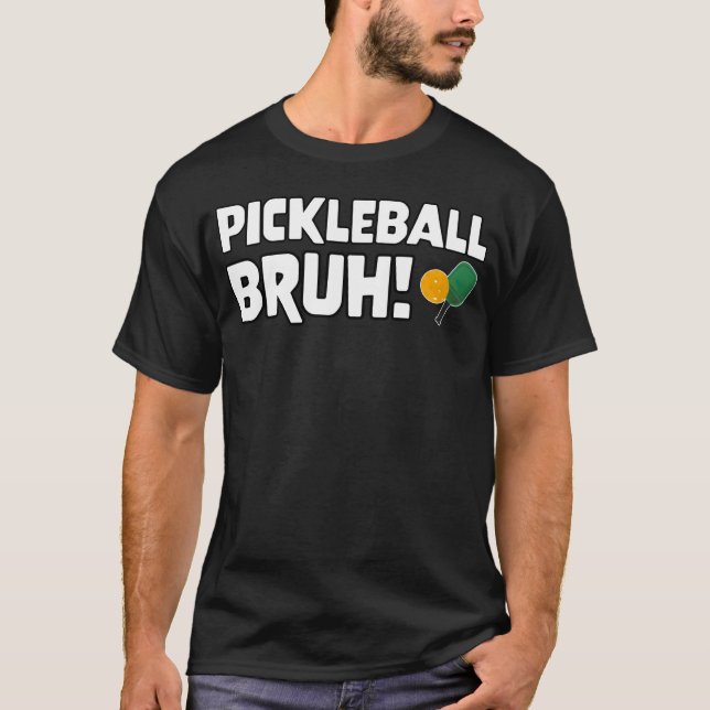 T-shirt Gamer Gaming Meme Bruh Pickleball funny (Devant)