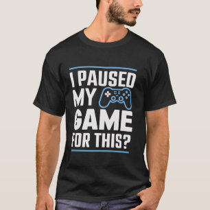 T-shirt Gamer Pause Mon Jeu Drôle Jeu Vidéo Jeu De Jeu Con