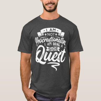 T-shirt Gamer Procrastinating Doing A Side Quest Procrasti