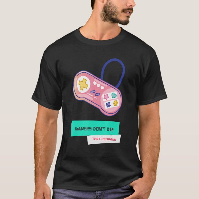 T-shirt Gamers Don't Die They Respawn  Retro Gaming (Devant)