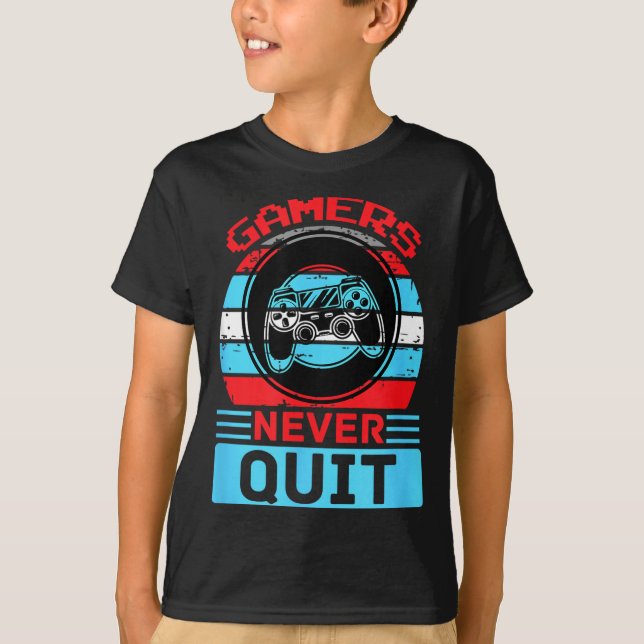 T-shirt Gamers Never Quit Funny Gaming Quotes Gift For Rpg (Devant)