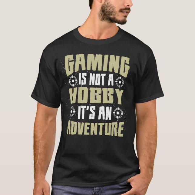T-shirt Gaming Hobby Video Game Player Gamers Gaming Gifts (Devant)