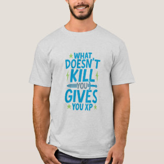 T-shirt Gaming Quote Design – What Doesn’t Kill You Gives 