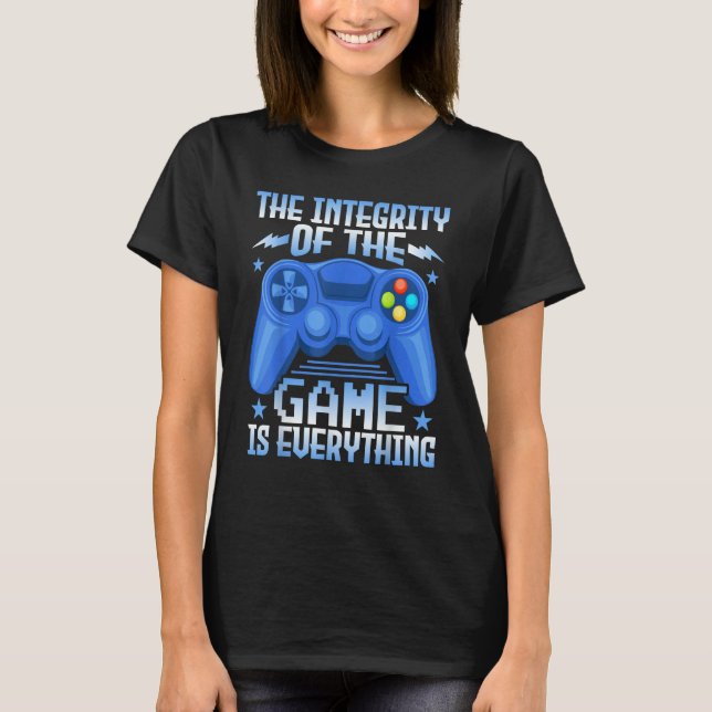 T-shirt Gaming  the Integrity of the Game Is Everything Vi (Devant)