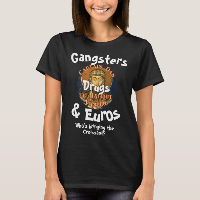 T-shirt Gangsters Médicaments et Euros Qui sont les infirm (Devant)