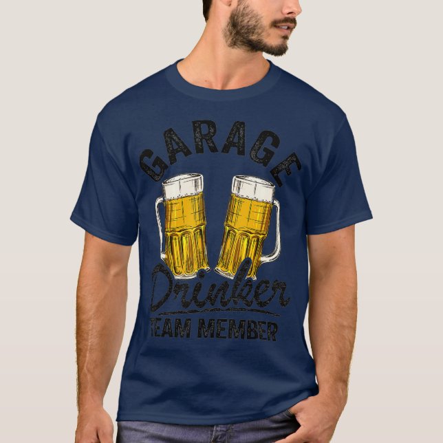 T-shirt Garage Drinker Team Membre Day Boire Beer Papa (Devant)