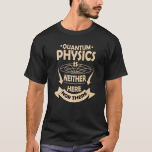 T-shirt Garage Ni Ici Ni Là Mécanique Quantique Sc