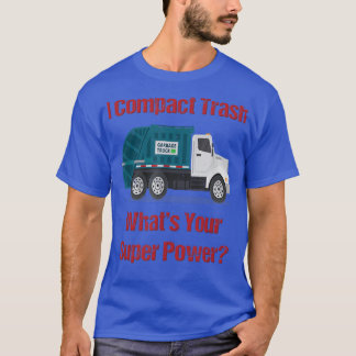 T-shirt Garbage Truck I Compact Trash Quelle est votre Sup