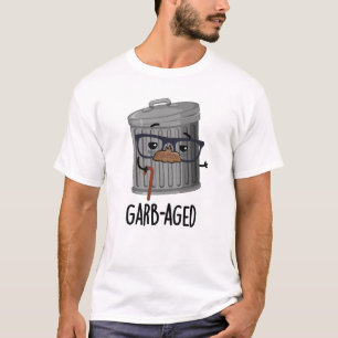 T-shirt Garbaged Funny Trash Can Pun