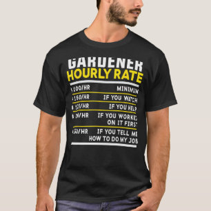 T-shirt Gardener Horaire Note Drôle Jardin Jardin Jardin