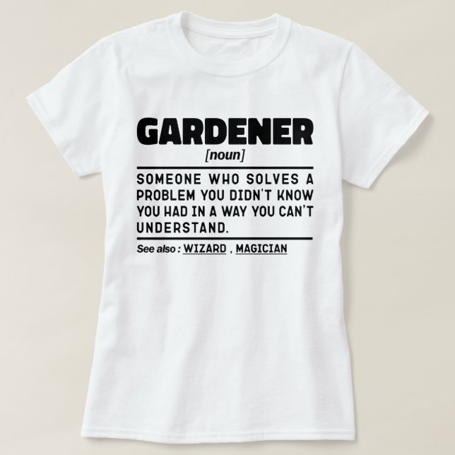 T-shirt Gardener Noun Garden Love Cool Jardinage Sayings (Design devant)