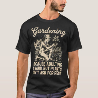 T-shirt Gardening Because - Funny Gardening For Moms And
