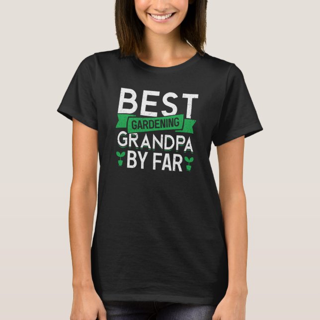 T-shirt Gardening For Gardener Grandpa Garden Grandfather  (Devant)