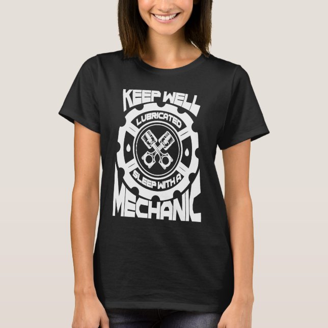 T-shirt Garder bien le sommeil lubrifié avec un mécanicien (Devant)