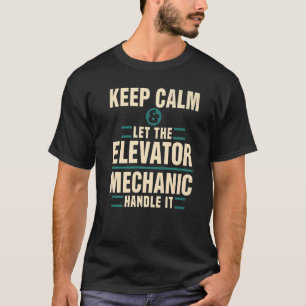 T-shirt Garder Calme Laisser Ascenseur Mécanique Manipuler