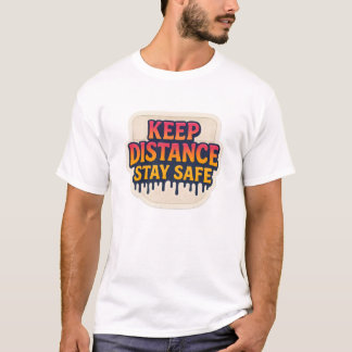 T-shirt "Garder la distance - Rester en sécurité" texte de