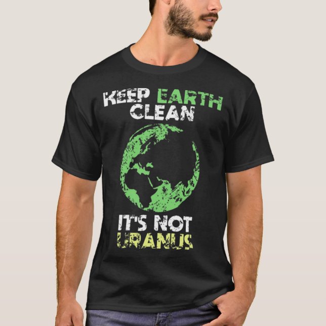 T-shirt Garder la Terre propre Ce n'est pas Uranus (Devant)
