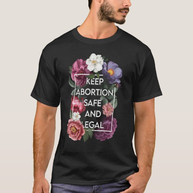 T-shirt Garder l'avortement sécuritaire et légal Floral Pr (Devant)
