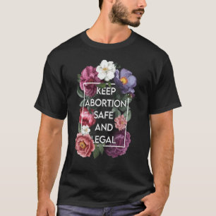 T-shirt Garder L'Avortement Sûr Et Légal Floral Pro Choice