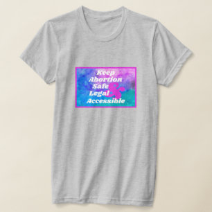 T-shirt Garder l'avortement sûr légal et accessible
