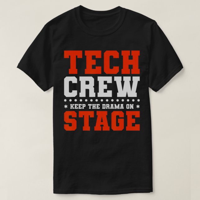 T-shirt Garder Le Drame Sur Scène Théâtre Tech Étape Crew (Design devant)